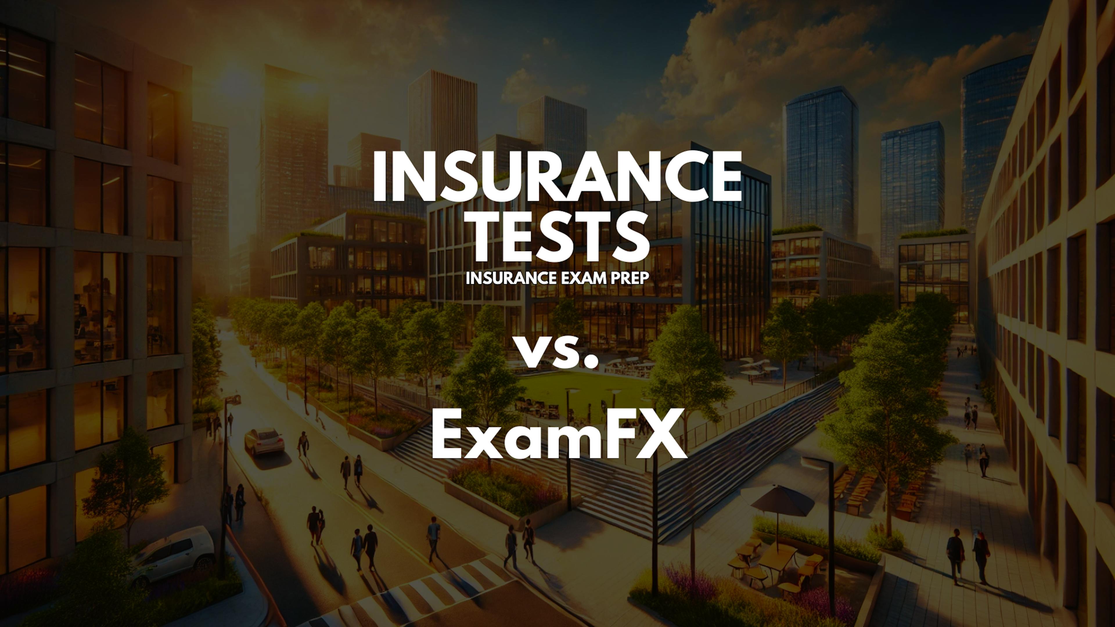 Insurance Tests vs. ExamFX - Comparison, Pros & Cons, Reviews