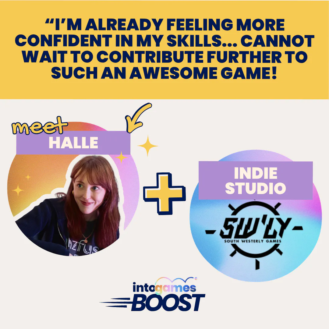 circlle image of Halle and circle image of south westerly studio logo. Above, a quote from Halle about Boost. Below, the Into Games Boost logo.