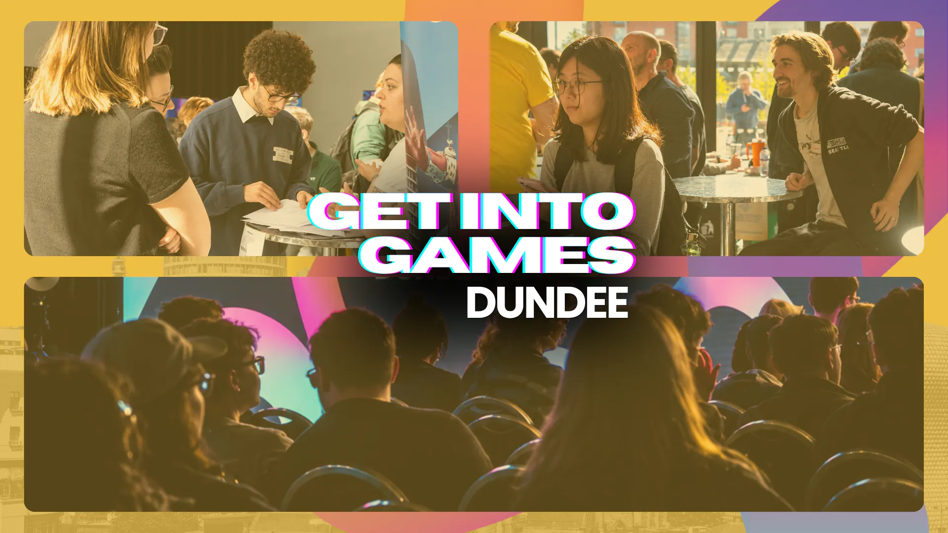 Two photos top and one long photo below of the crowd at Get Into Games Dundee. in the middle text says: "Get Into Games Dundee"