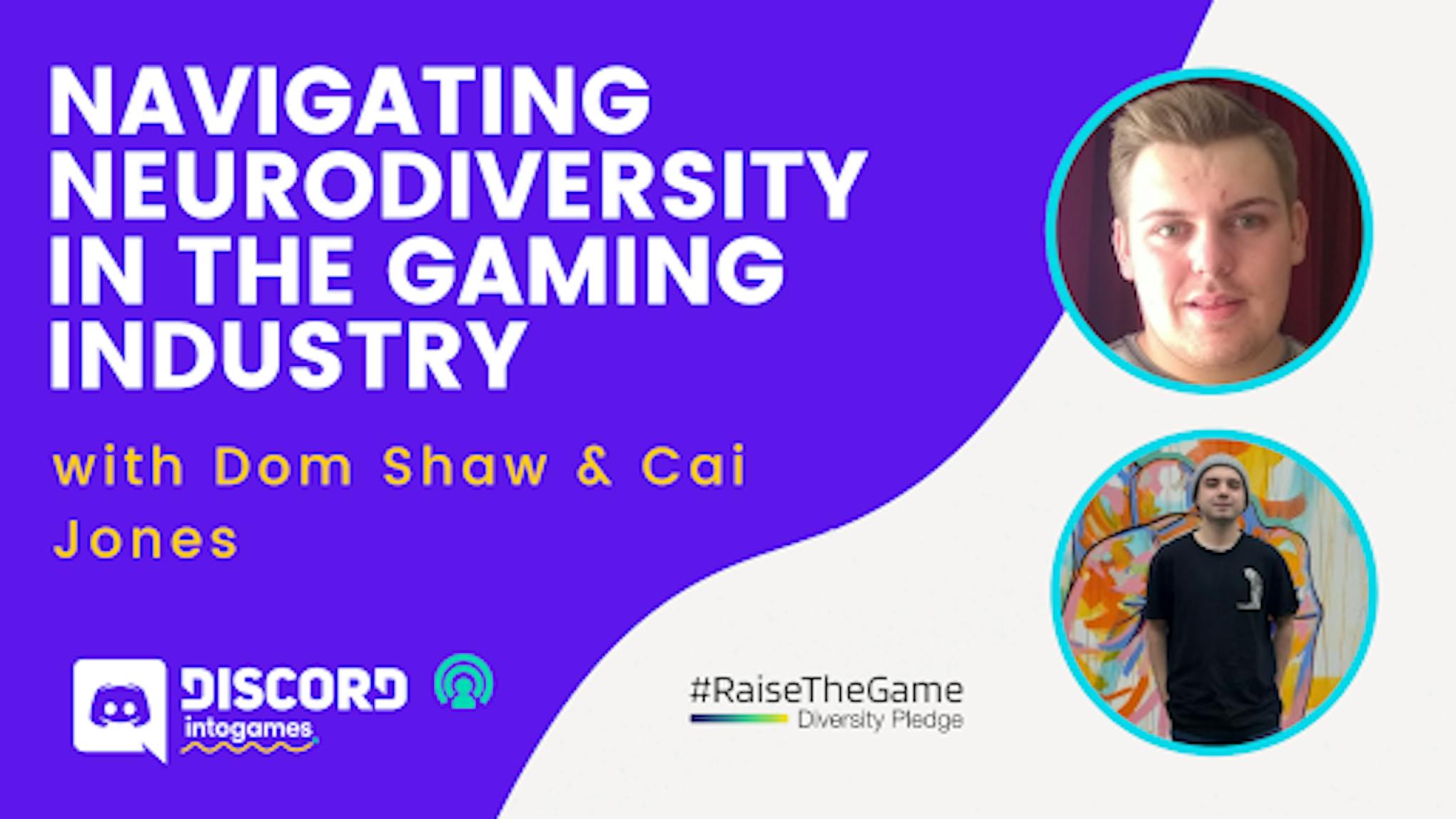 Navigating Neurodiversity in the Gaming Industry with Dom Shaw & Cai Jones