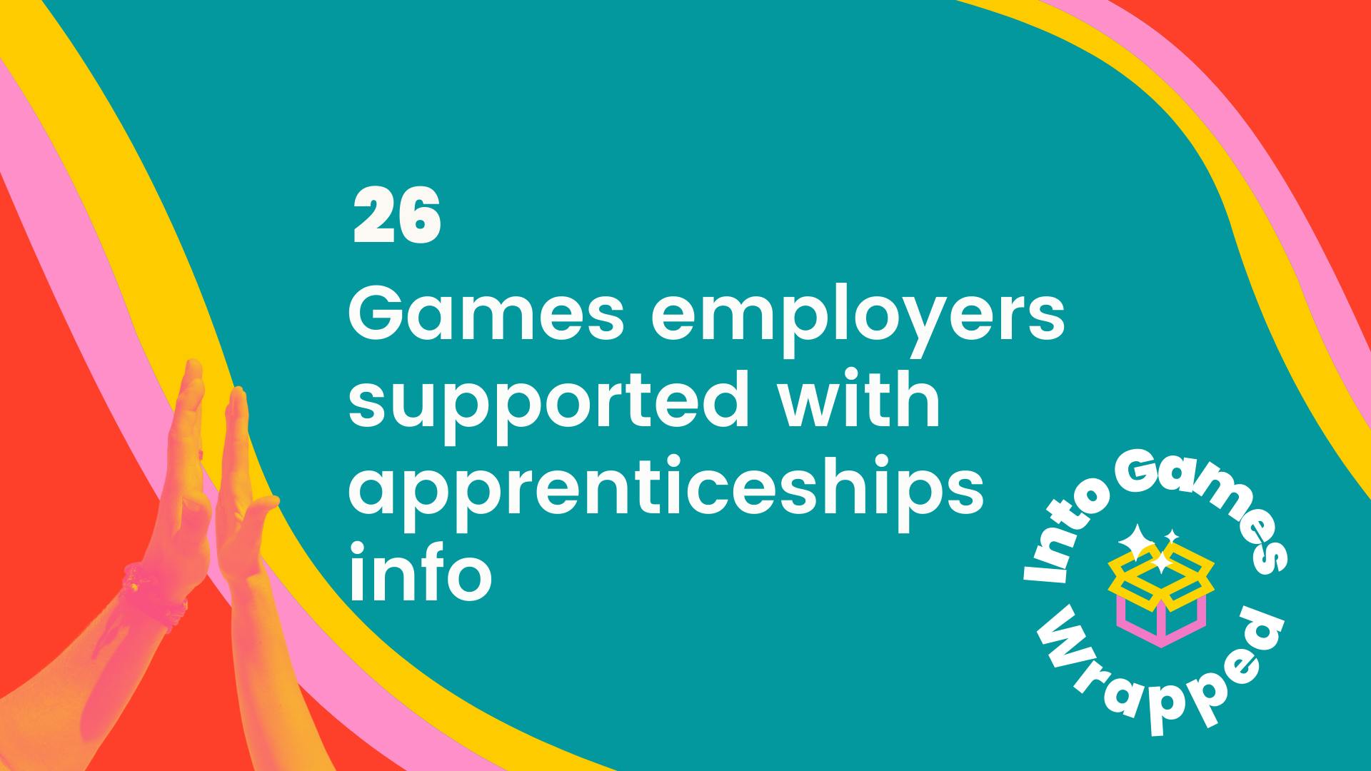 26 games employers supported with apprenticeships info