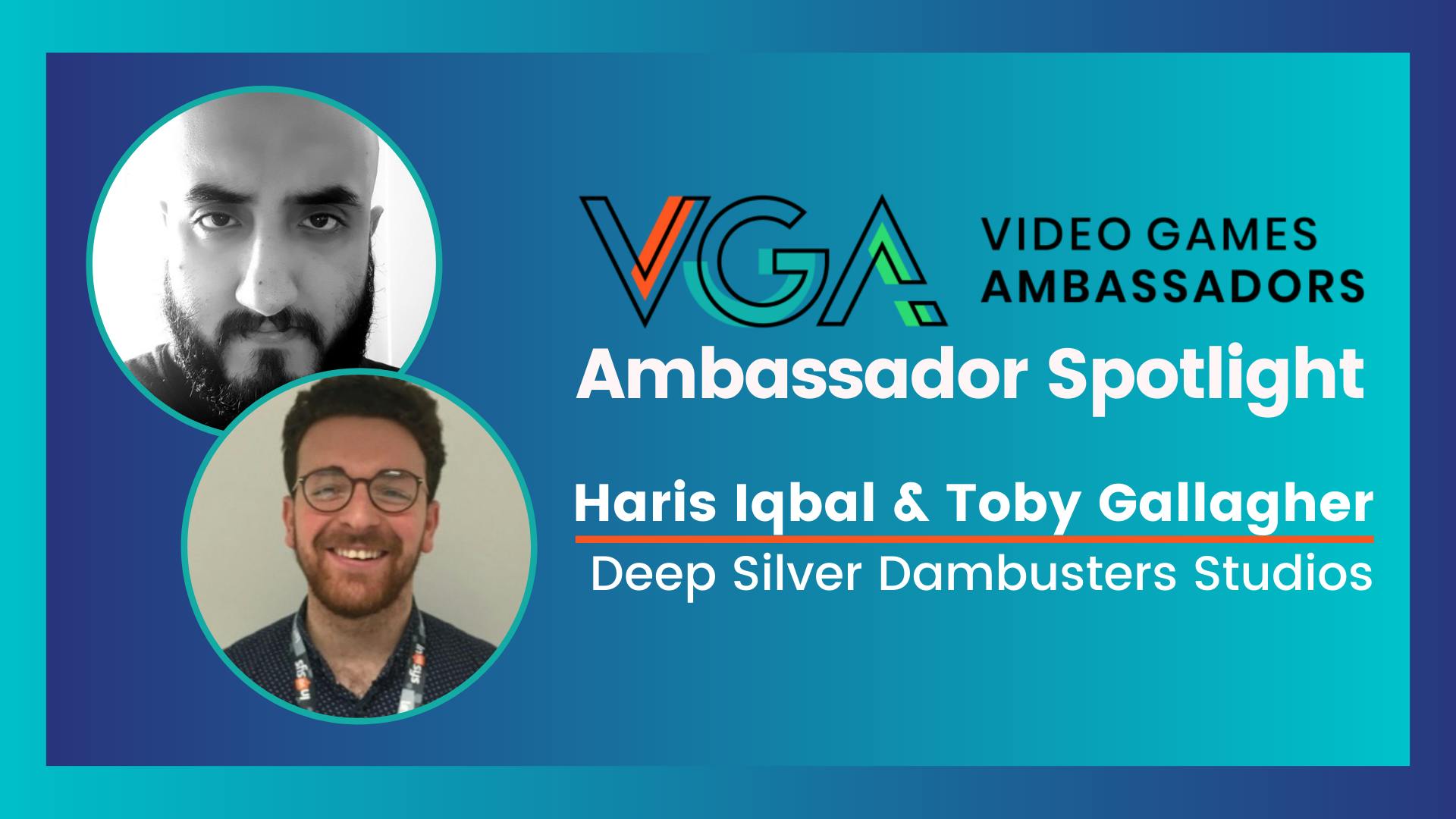 Video Games Ambassador Spotlight: Haris Iqbal & Toby Gallagher