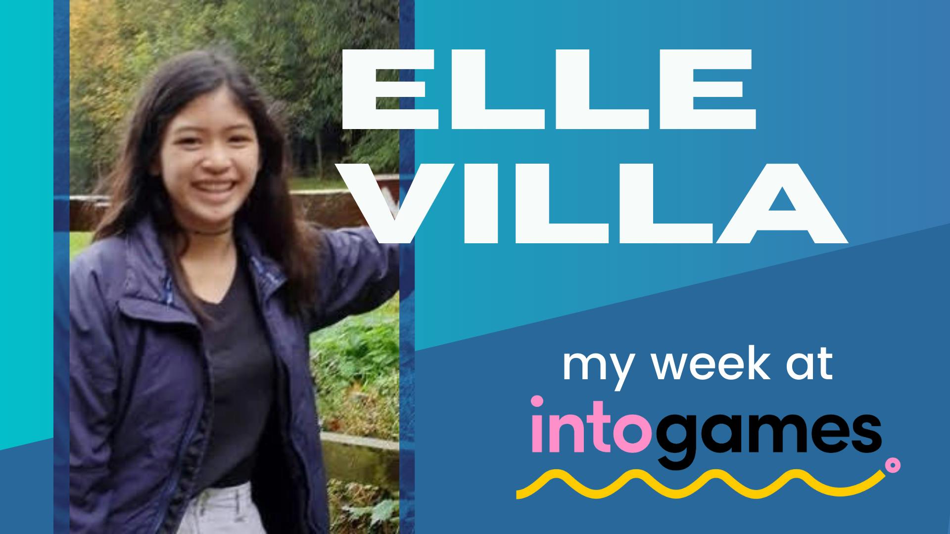 My Week at Into Games: Elle Villa