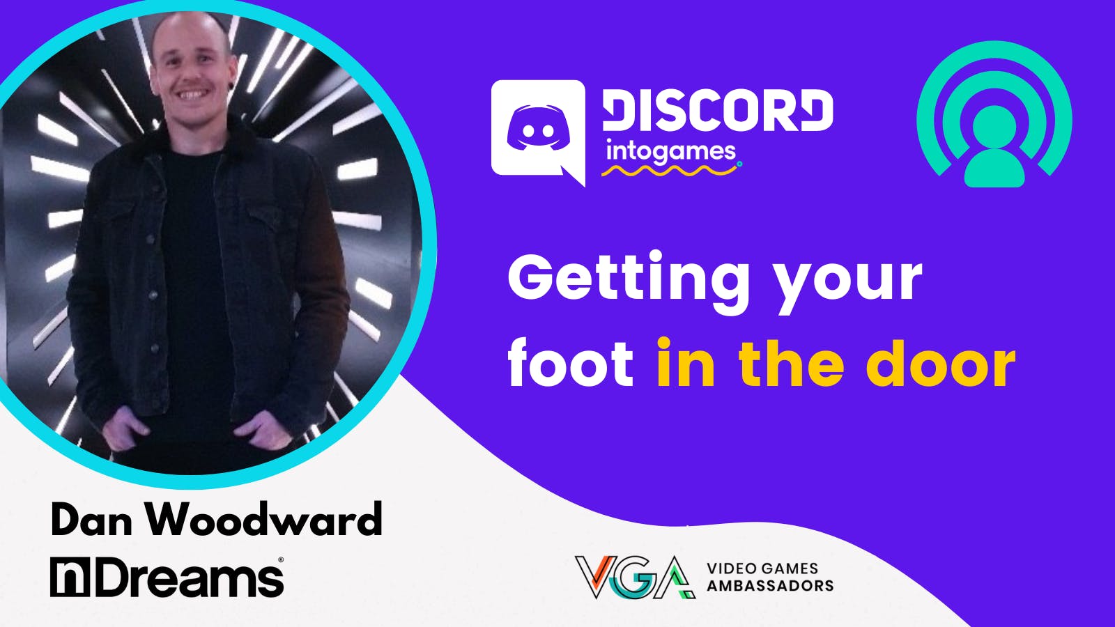 Getting your foot in the door - Discord Panel by Dan Woodward, nDreams
