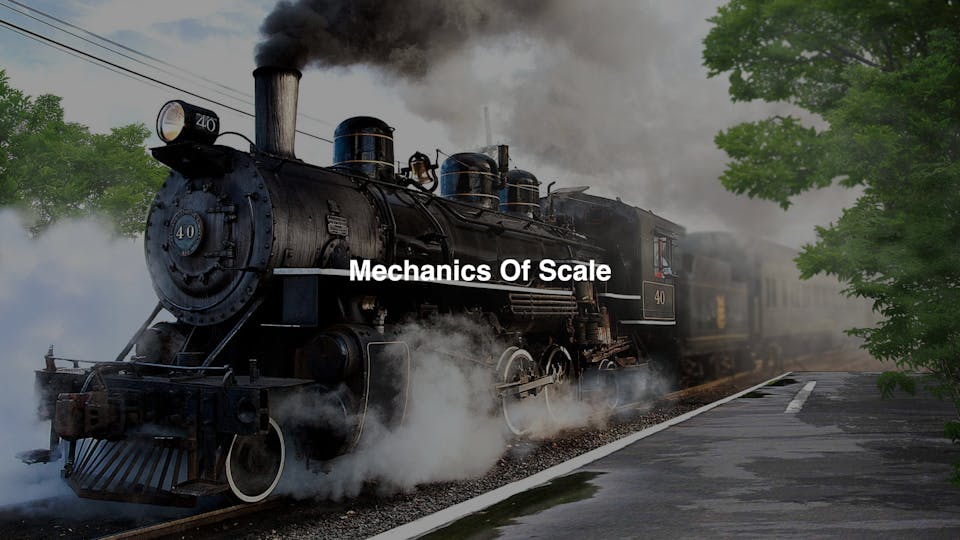 Mechanics Of Scale: How To Plan & Prepare For Growth