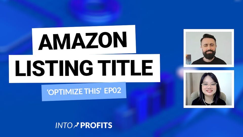 Amazon Listing Title - 'Optimize This' EP02
