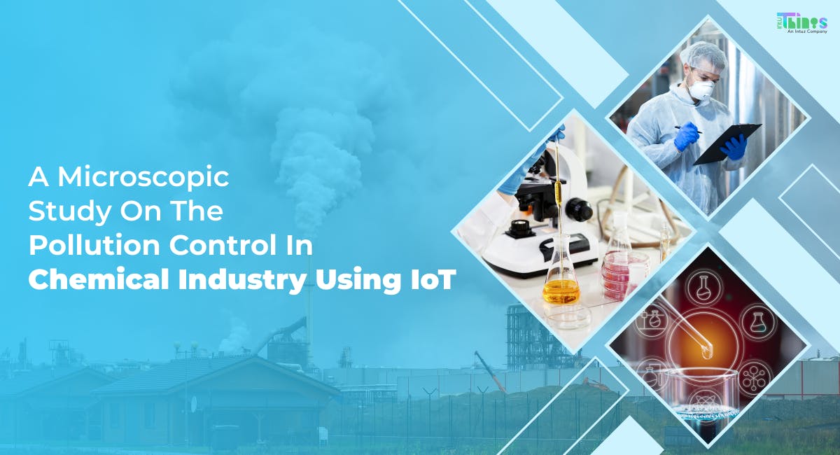 A Microscopic Study On The Pollution Control In Chemical Industry Using IoT