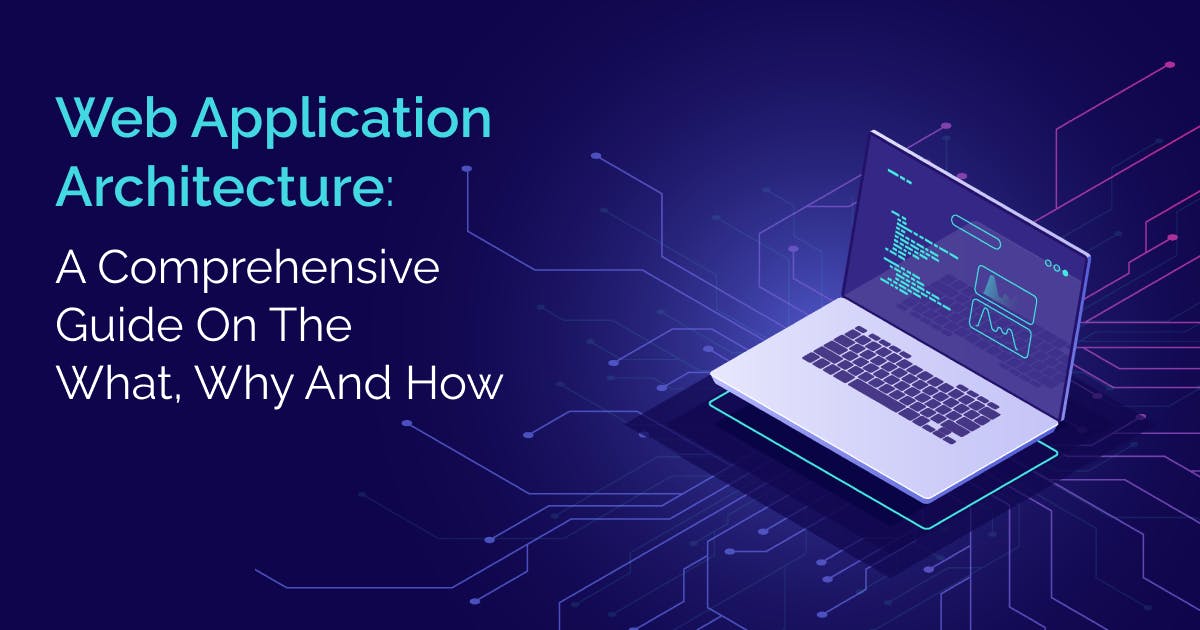 A Guide on Web Application Architecture