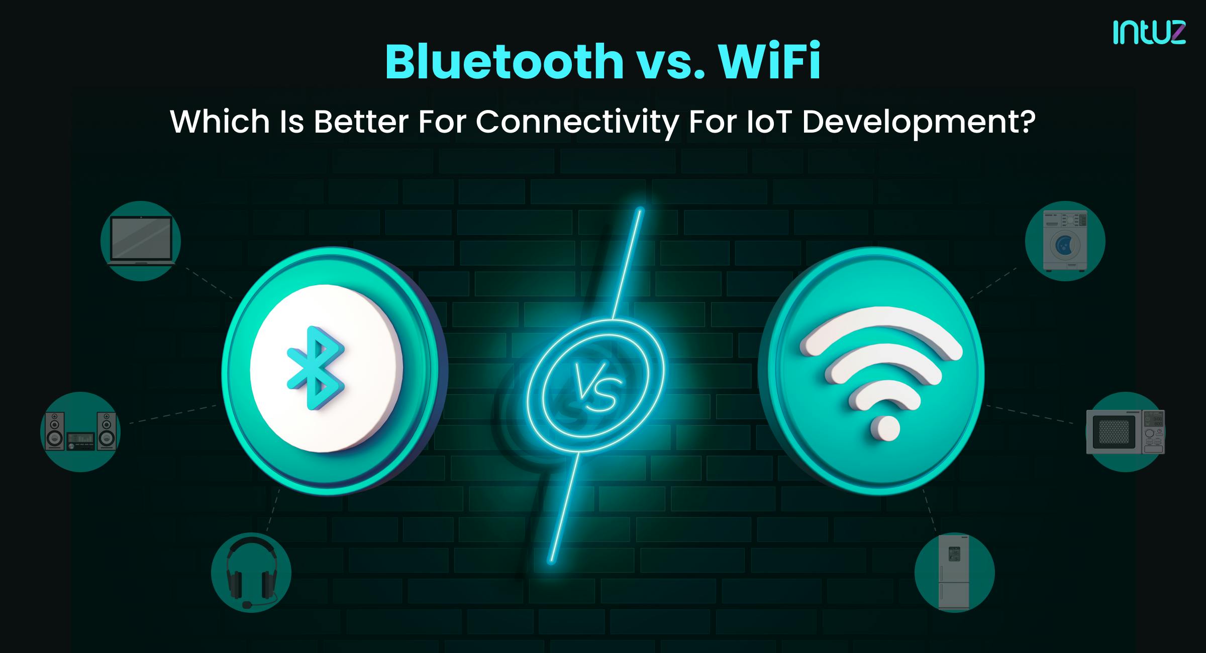 Bluetooth vs. WiFi: Which is a Better Connectivity for IoT