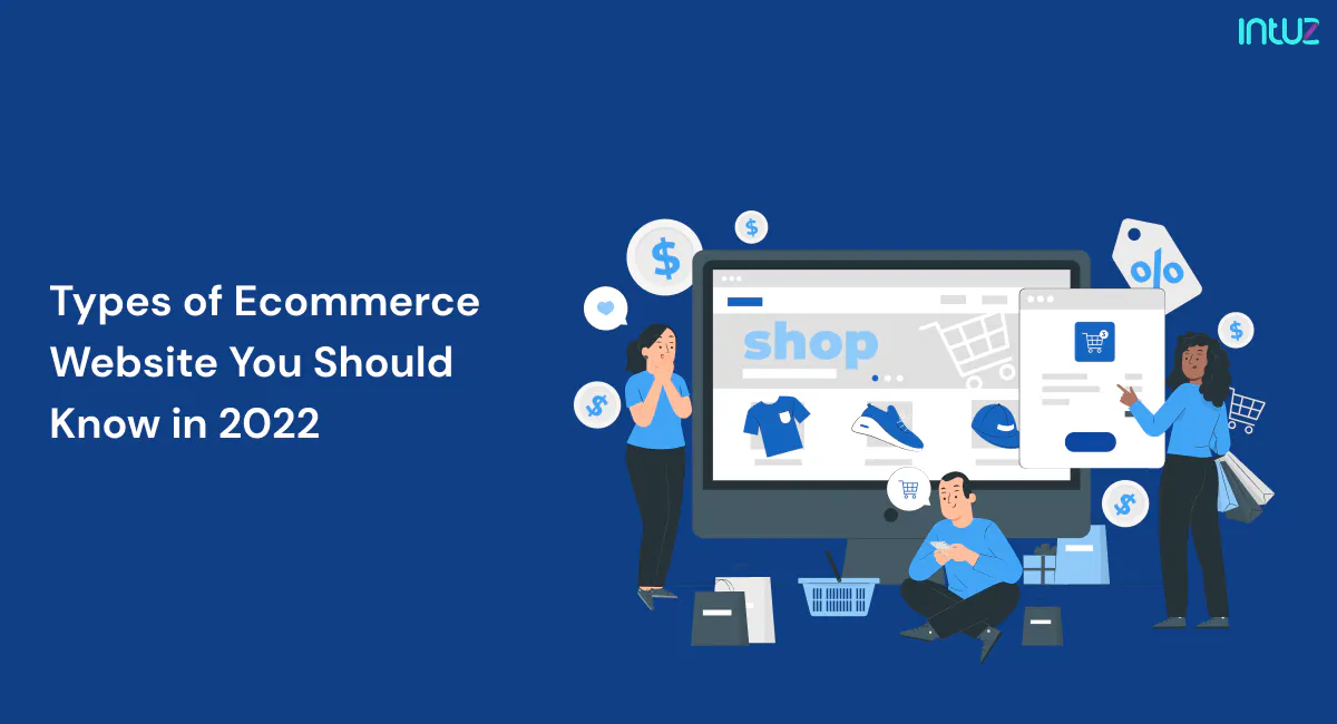 Types Of Ecommerce Websites You Should Know In 2025 | Intuz