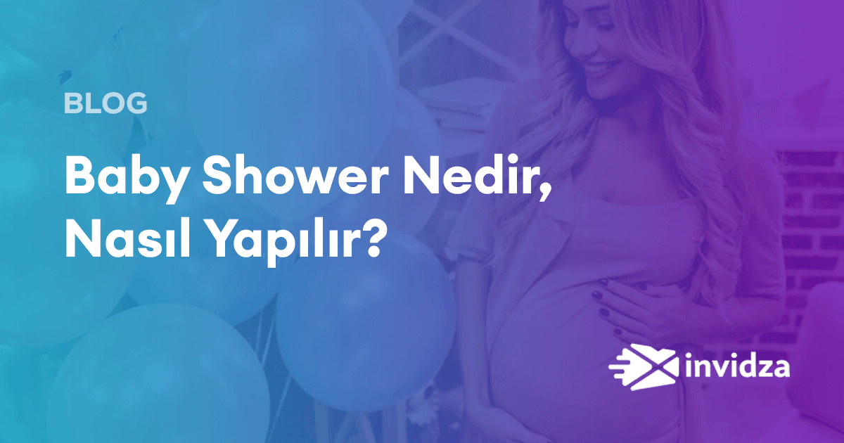 Baby Shower Nedir, Nasıl Yapılır? | invidza