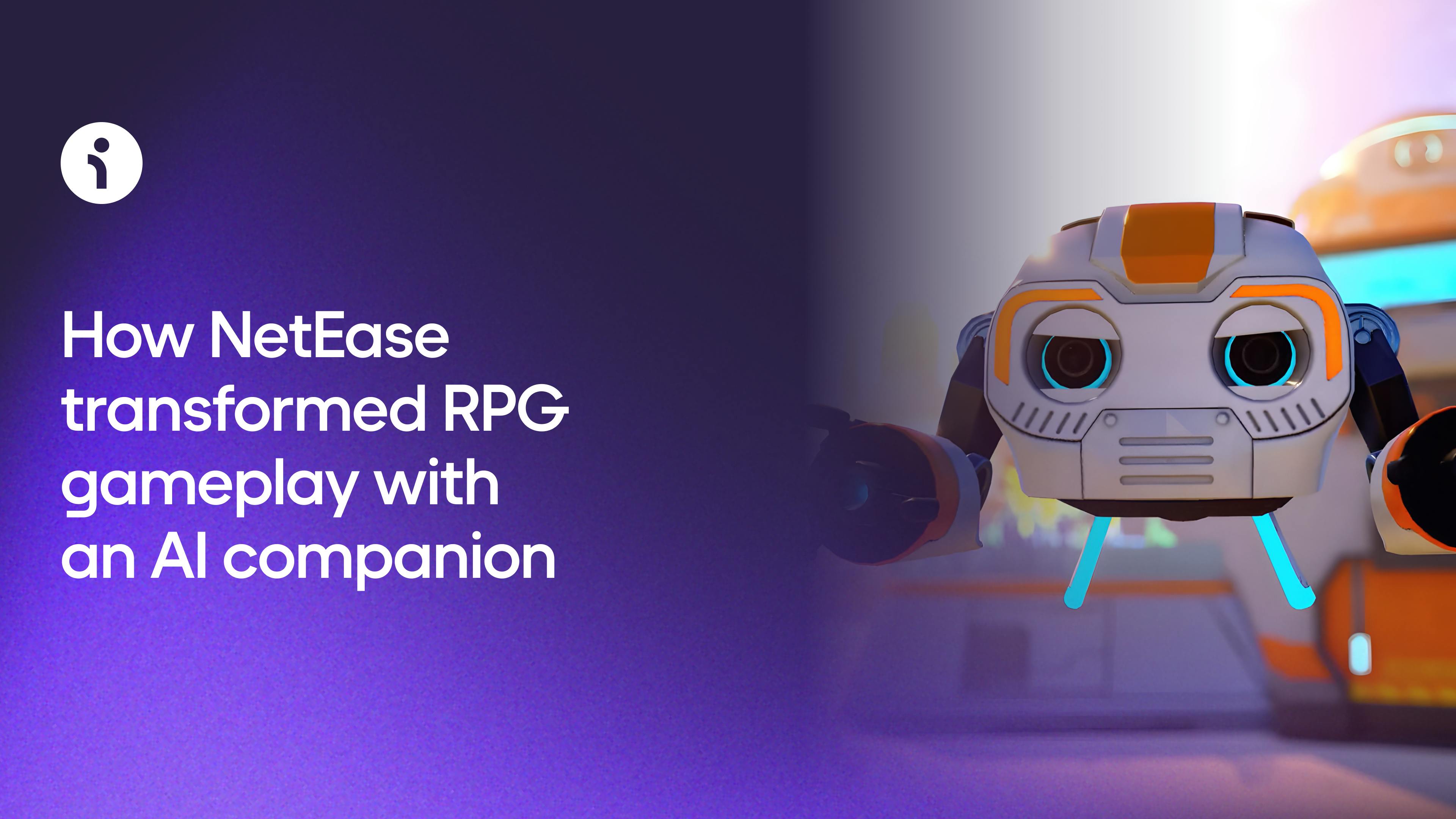 How NetEase transformed RPG gameplay with an AI companion