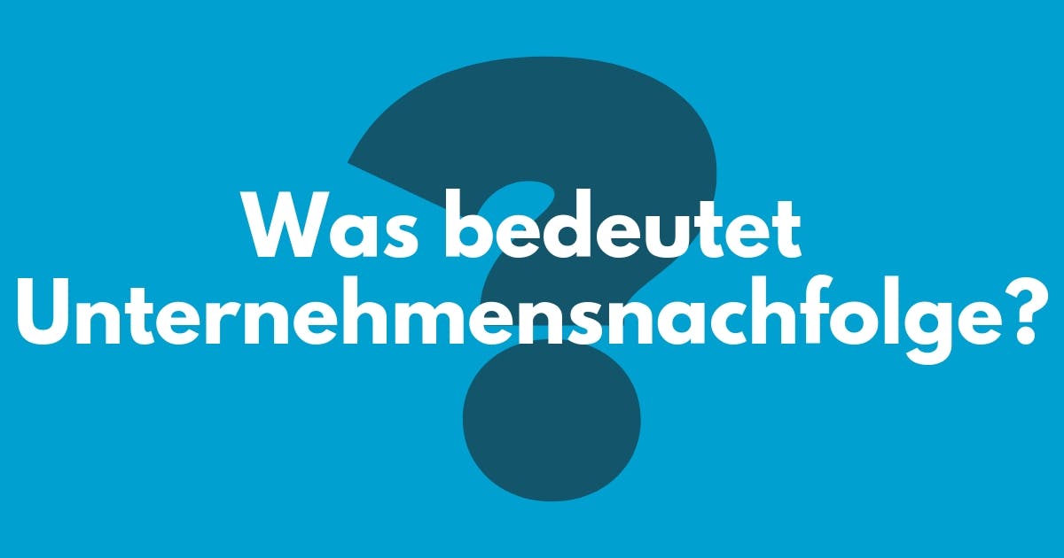 Bild von Was bedeutet Unternehmensnachfolge?