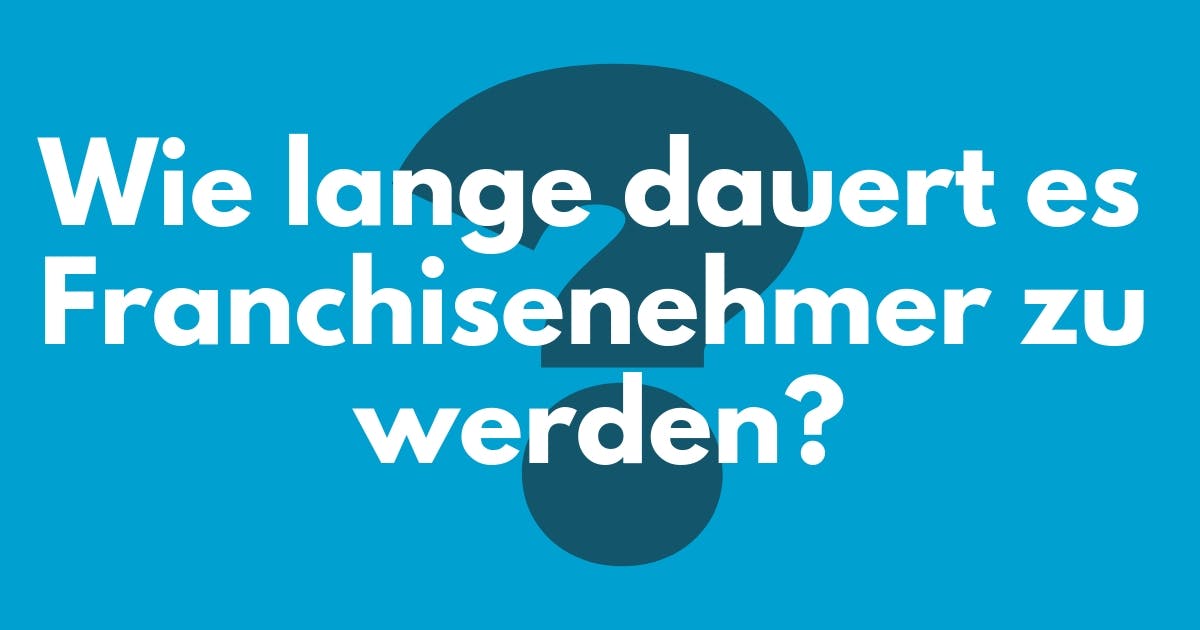Dauer Franchisenehmer Bild