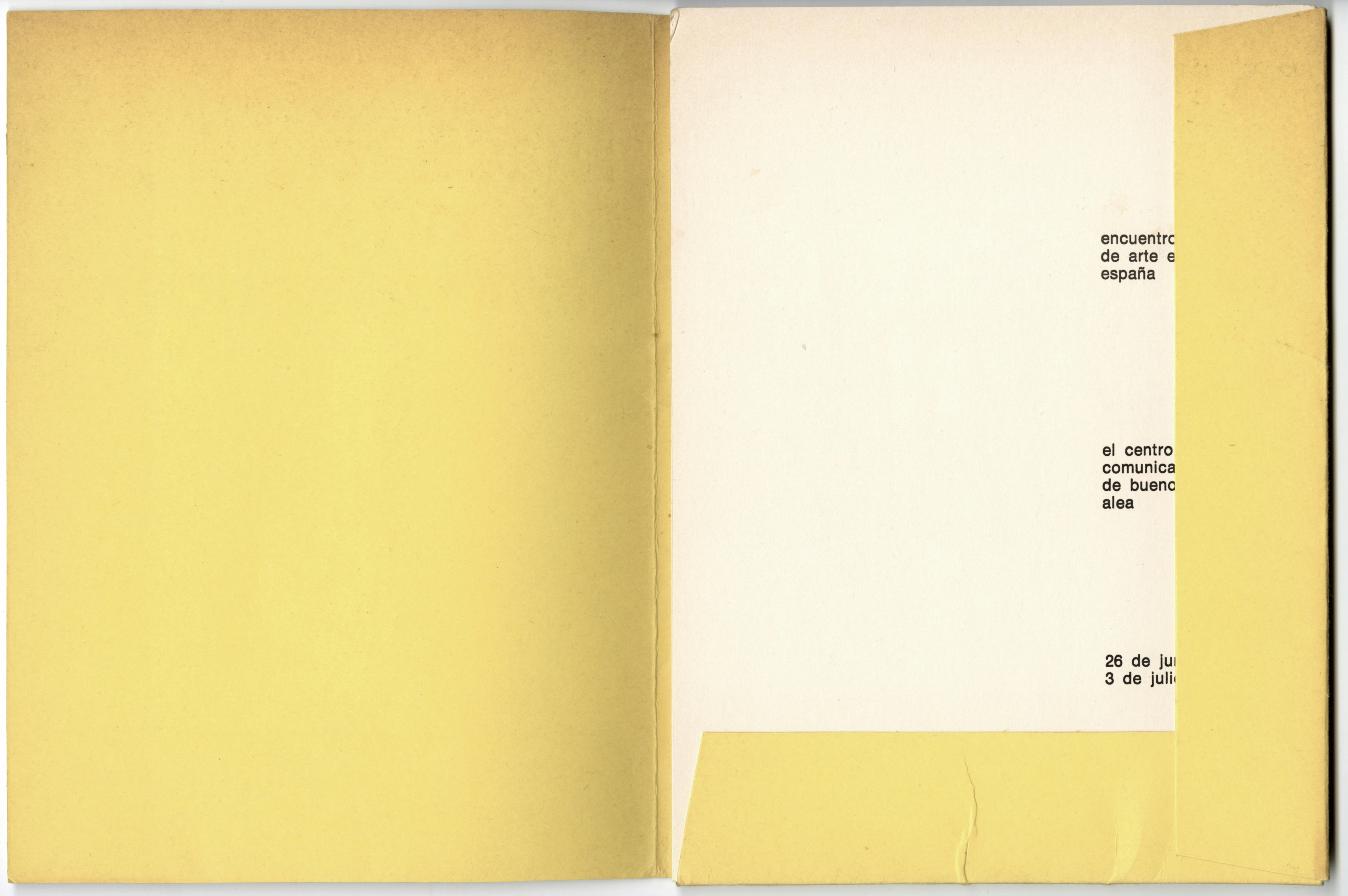 A book with a yellow jacket, opened such that the first page is visible beneath flaps on the right and lower edges of the book. Partially obscured by the jacket are the book’s title, publisher, and exhibition dates.