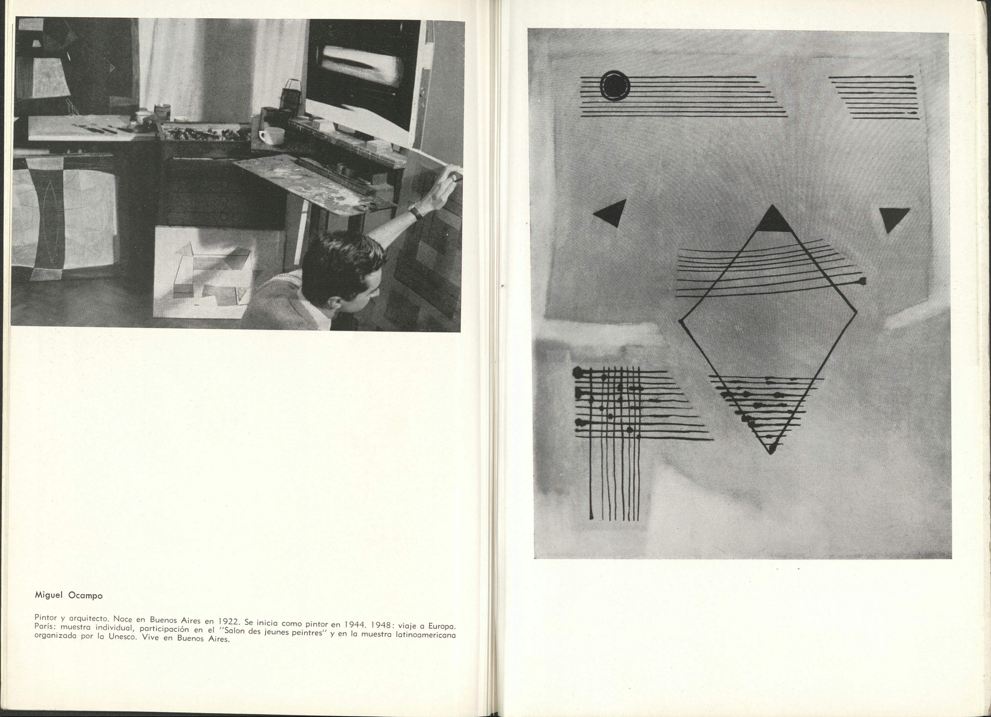 The two-page spread of an exhibition catalogue. A black-and-white picture of the artist Miguel Ocampo in his studio takes up the top half of the left page. Photographed from above, Ocampo is seen looking away from the camera and bending to examine one of his paintings. Behind him, several other paintings rest on easels and against walls, depicting colorful geometric abstractions. The caption below the photo reads: “Miguel Ocampo, Pintor y arquitecto. Nace en Buenos Aires en 1922. Se inicia como pintor en 1944. 1948: viaje a Europa. París: muestra individual, participación en el ‘'Salon des jeunes peintres’ y en la muestra latinoamericana organizada por la Unesco. Vive en Buenos Aires.” On the opposite page, there is a reproduction of one of his paintings consisting of mostly negative space, with several areas of closely assembled parallel lines and a large diamond shape in the middle.