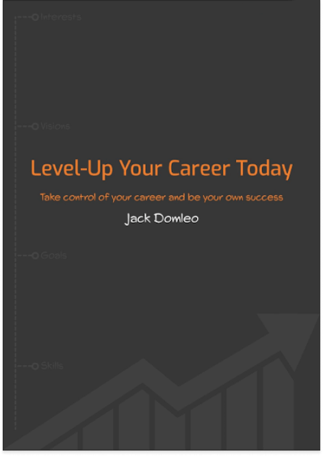 'Level-Up Your Career Today' ebook by Jack Domleo. Take control of your career and be your own success.