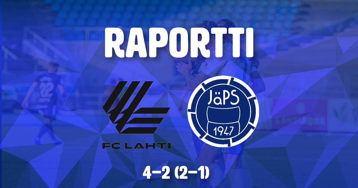 Raportti: FC Lahti 4–2 (2–1) JäPS 