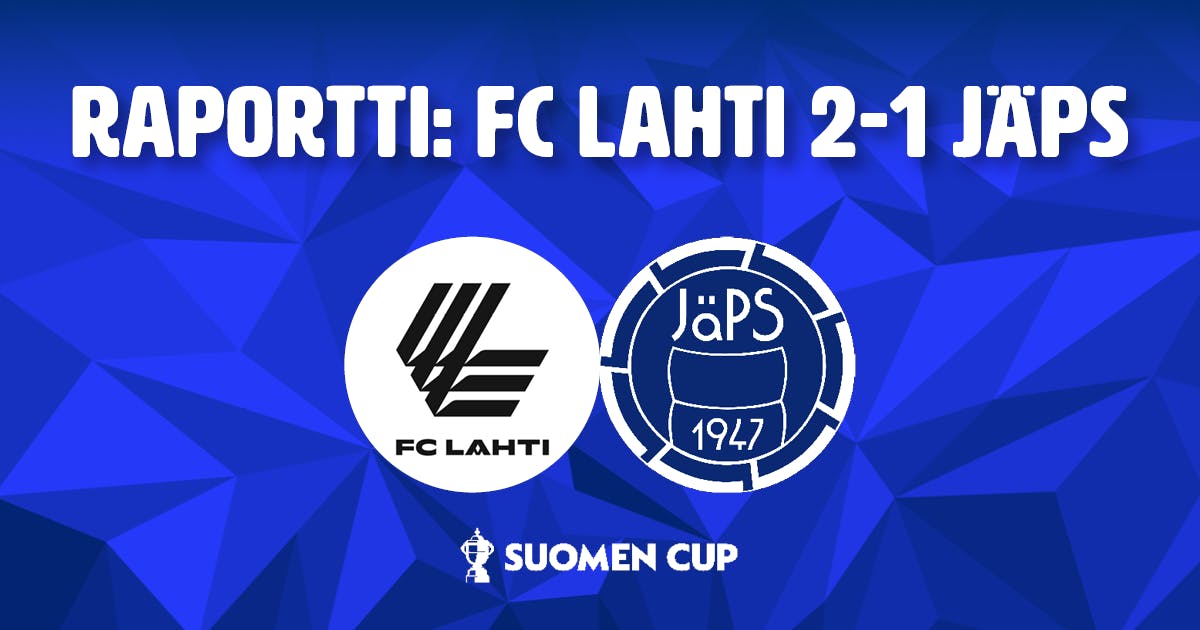 Raportti: FC Lahti 2–1 JäPS