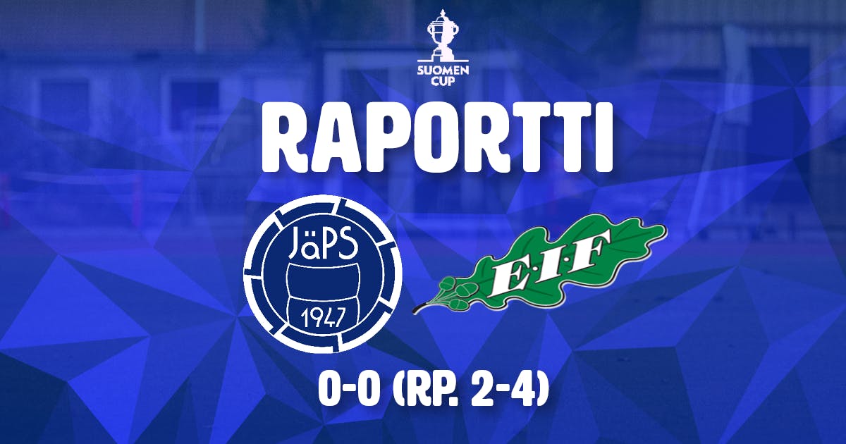 Raportti: JäPS 0-0 EIF (Suomen Cup)