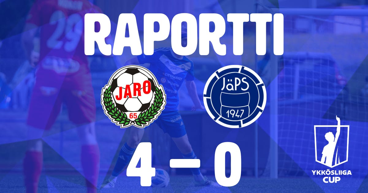 Raportti: FF Jaro 4–0 JäPS (Ykkösliigacup)