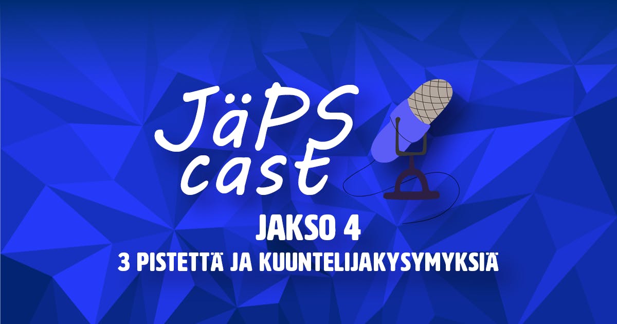 JäPScast jakso 4: 3 pistettä ja kuuntelijakysymyksiä