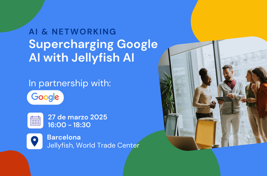"Supercharging Google AI with Jellyfish AI” te ayudará a comprobar cómo la inteligencia artificial está ya redefiniendo el marketing digital. Únete a nosotros en este evento exclusivo de la mano de Google y con la presencia de casos de éxito de Civitatis o Swarovski.