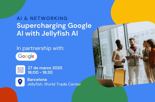 "Supercharging Google AI with Jellyfish AI” te ayudará a comprobar cómo la inteligencia artificial está ya redefiniendo el marketing digital. Únete a nosotros en este evento exclusivo de la mano de Google y con la presencia de casos de éxito de Civitatis o Swarovski.