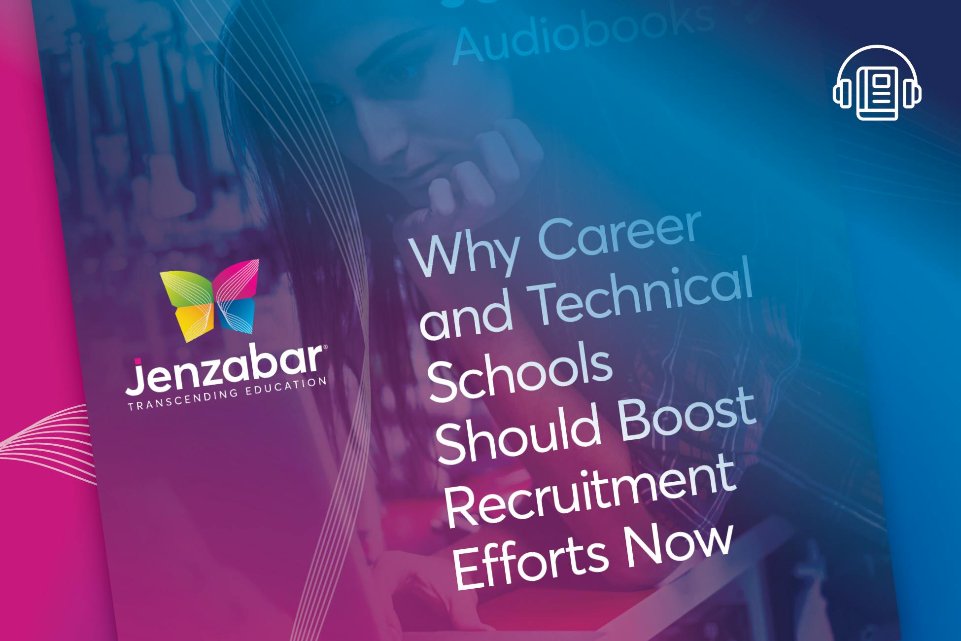 Audiobook: Why Career and Technical Schools Should Boost Recruitment Efforts Now