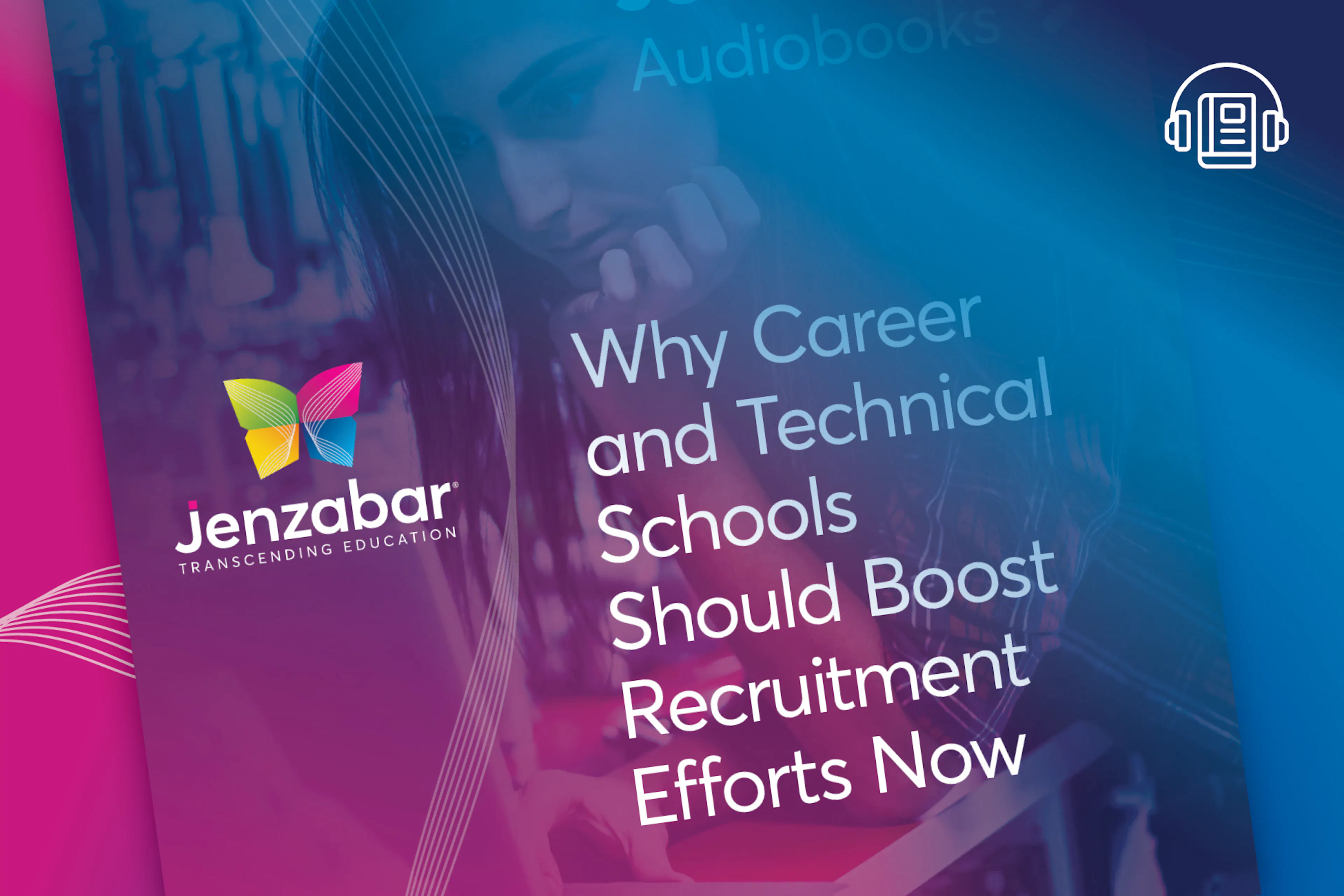 Audiobook: Why Career and Technical Schools Should Boost Recruitment Efforts Now