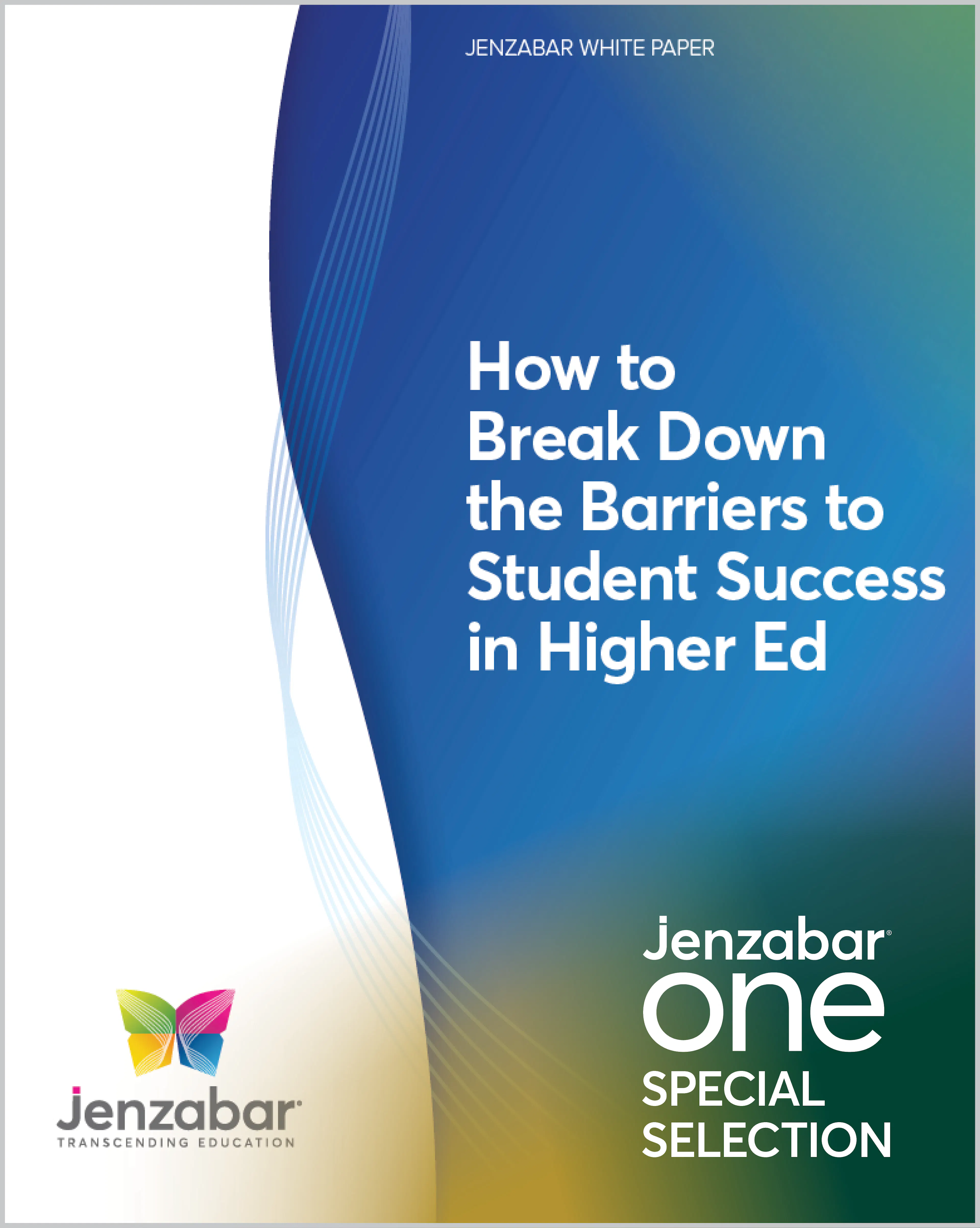 White Paper: How to Break Down the Barriers to Student Success in Higher Education