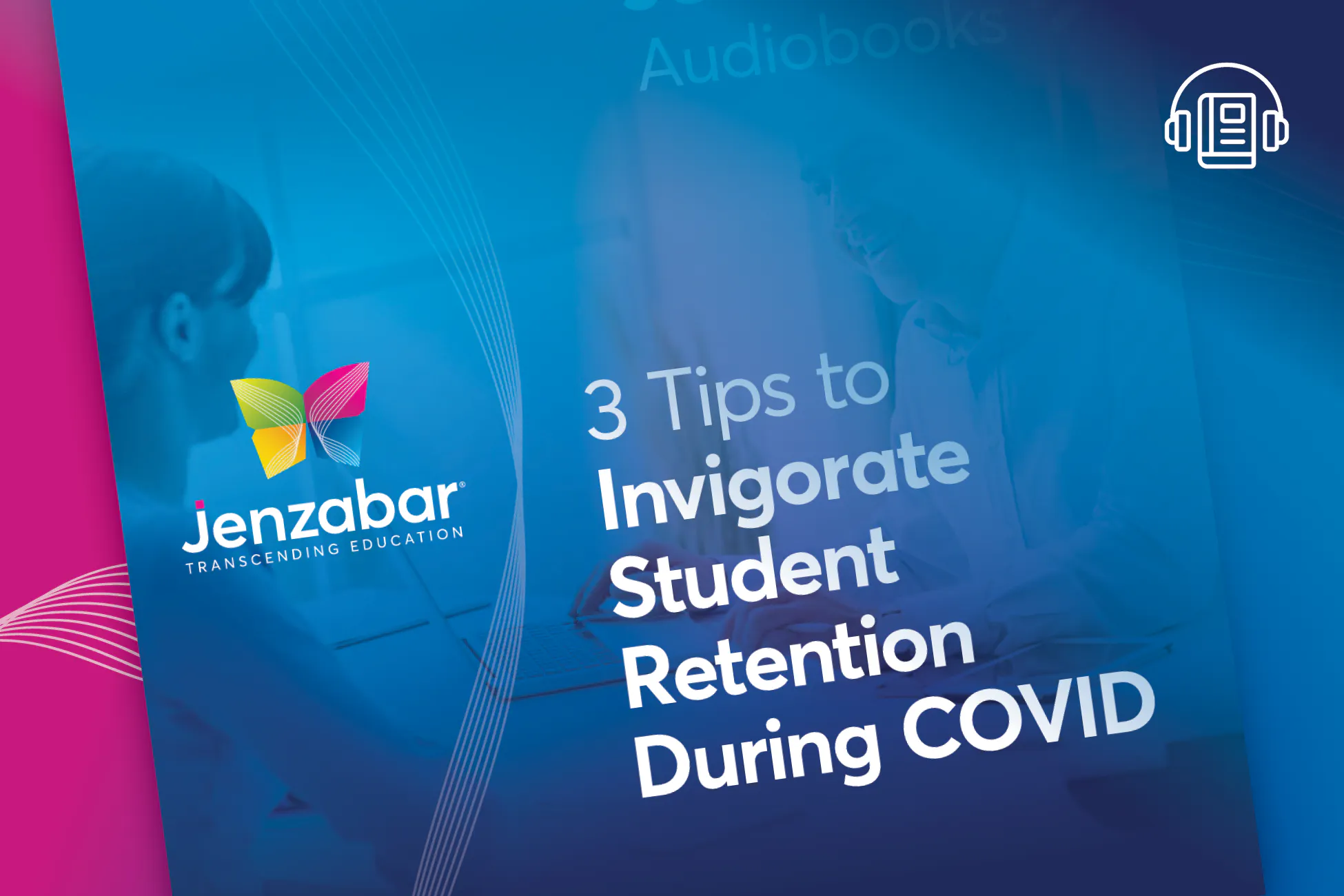 Audiobook: 3 Tips to Invigorate Student Retention During COVID-19