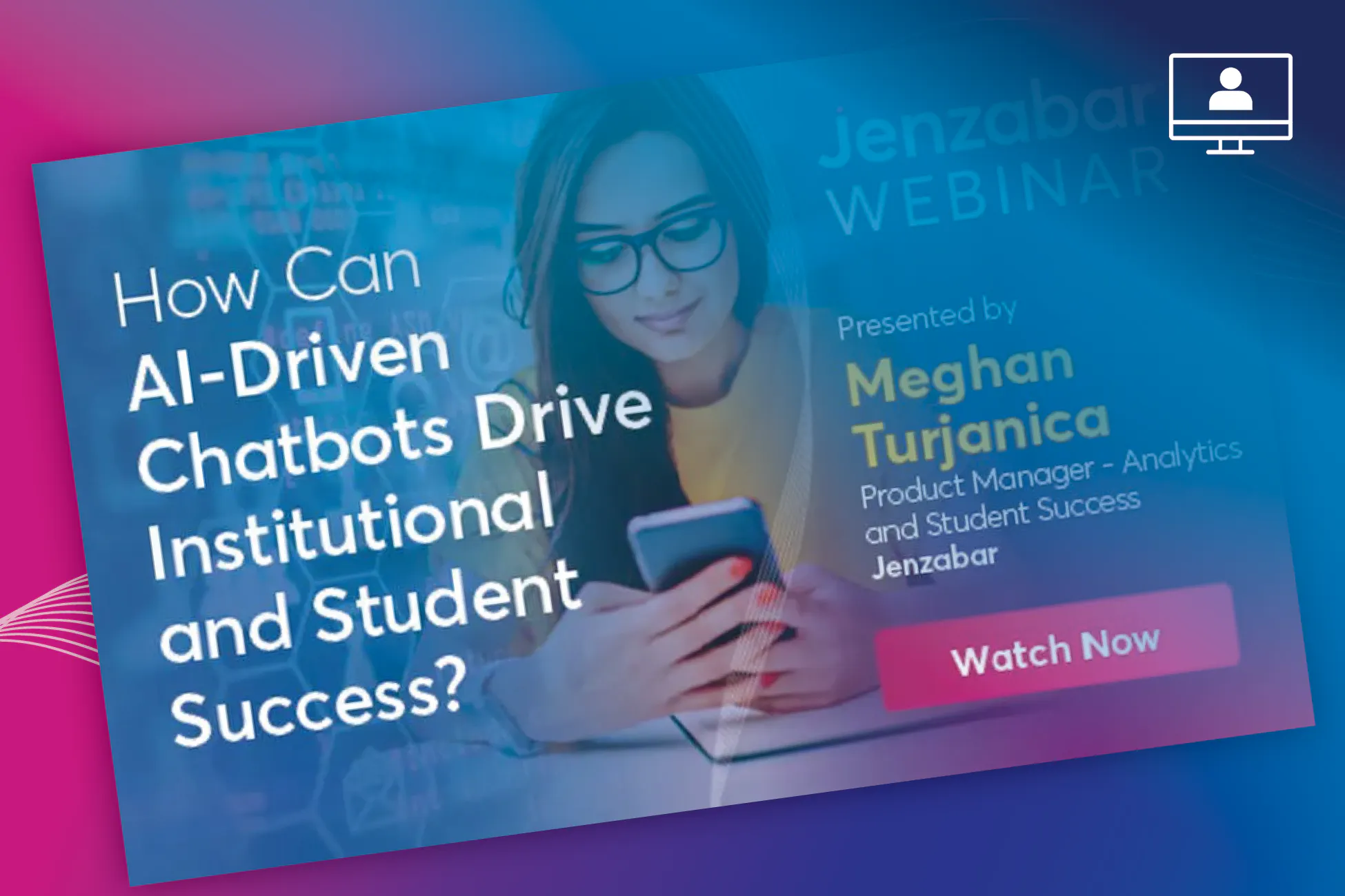 Webinar: How Can AI-Driven Chatbots Drive Institutional and Student Success?
