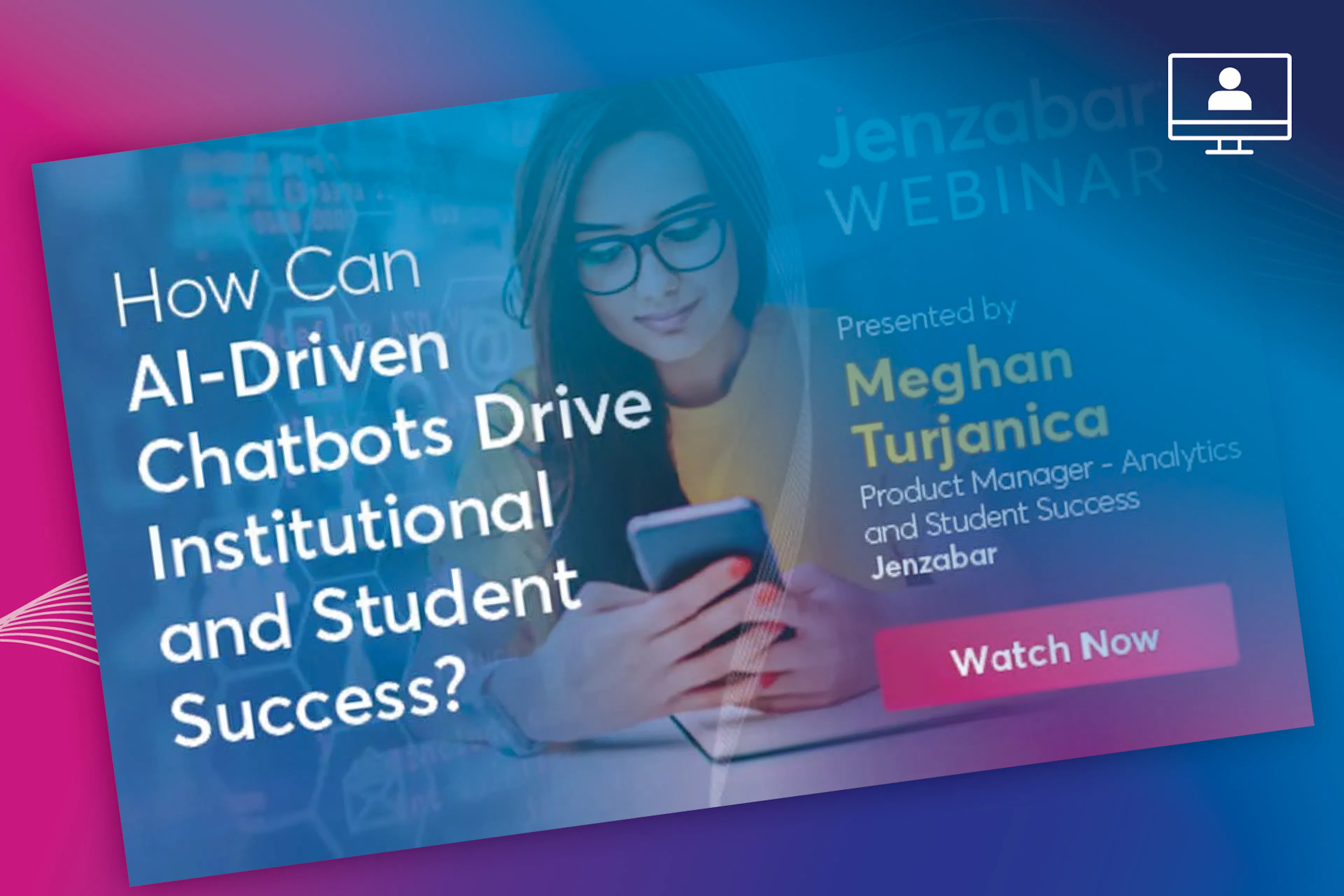 Webinar: How Can AI-Driven Chatbots Drive Institutional and Student Success?