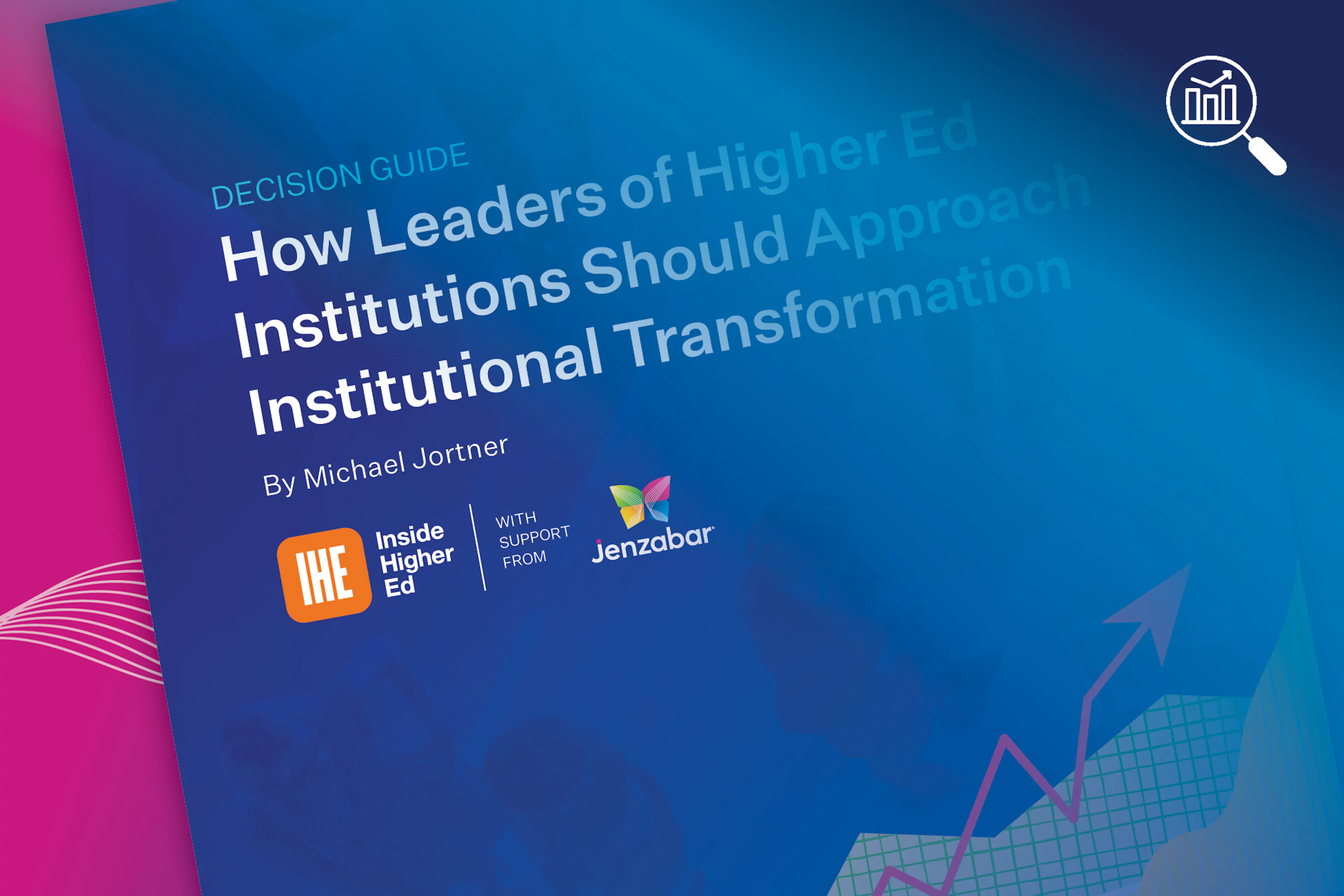 Industry Insight: How Leaders of Higher Ed Institutions Should Approach Institutional Transformation