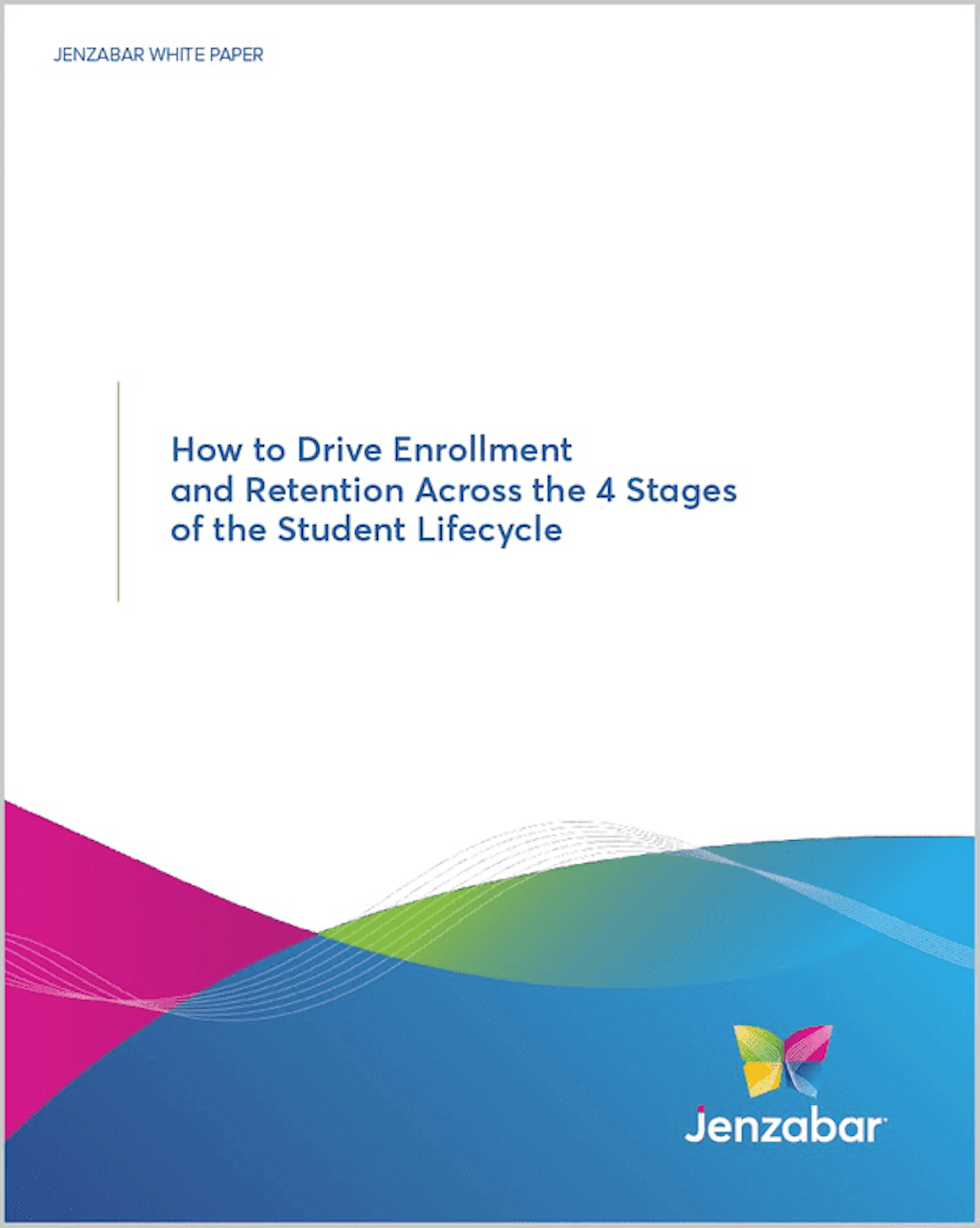 White Paper: How to Drive Enrollment and Retention Across the 4 Stages of the Student Lifecycle