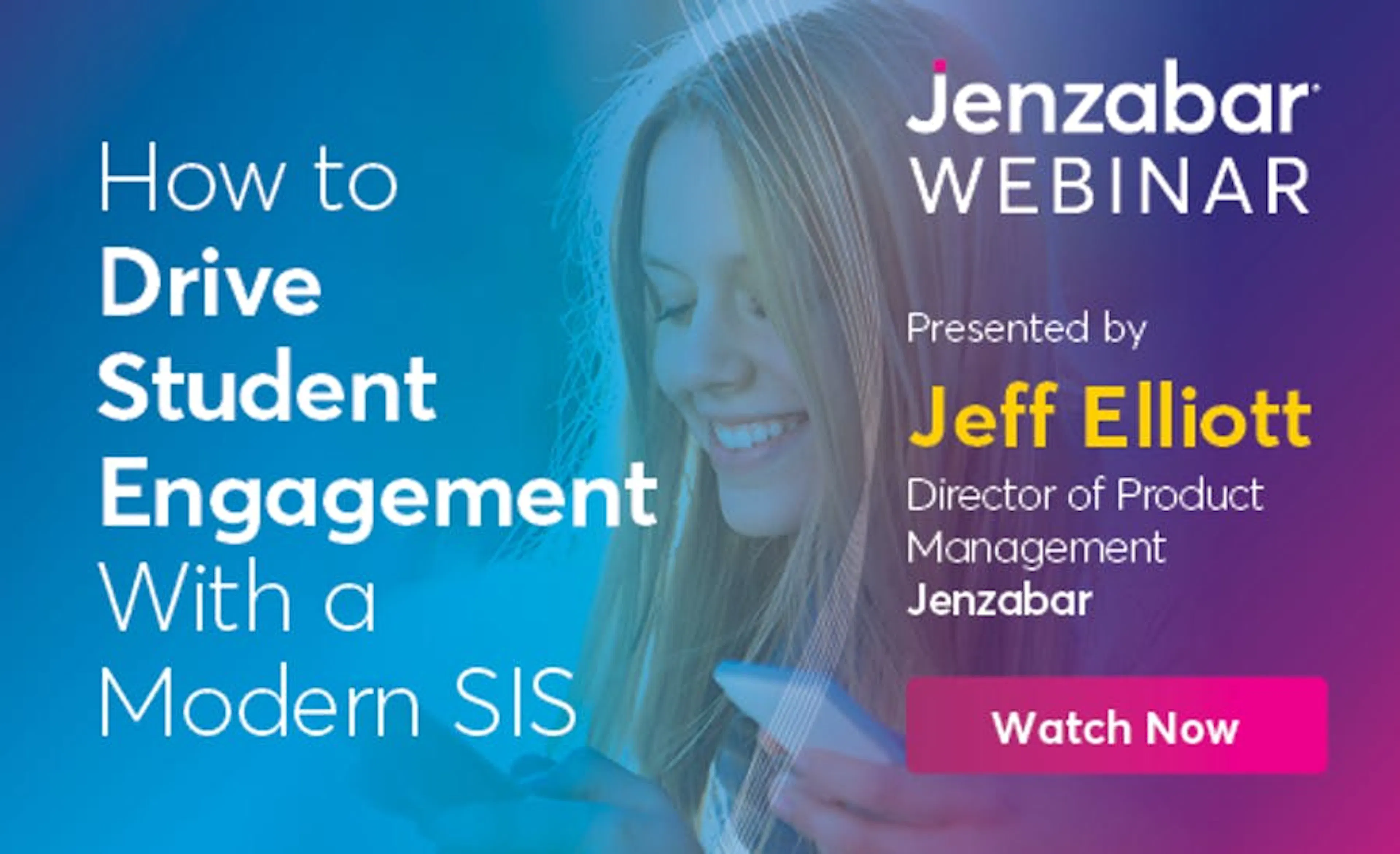 Jenzabar Webinar: How to Drive Student Engagement With a Modern SIS