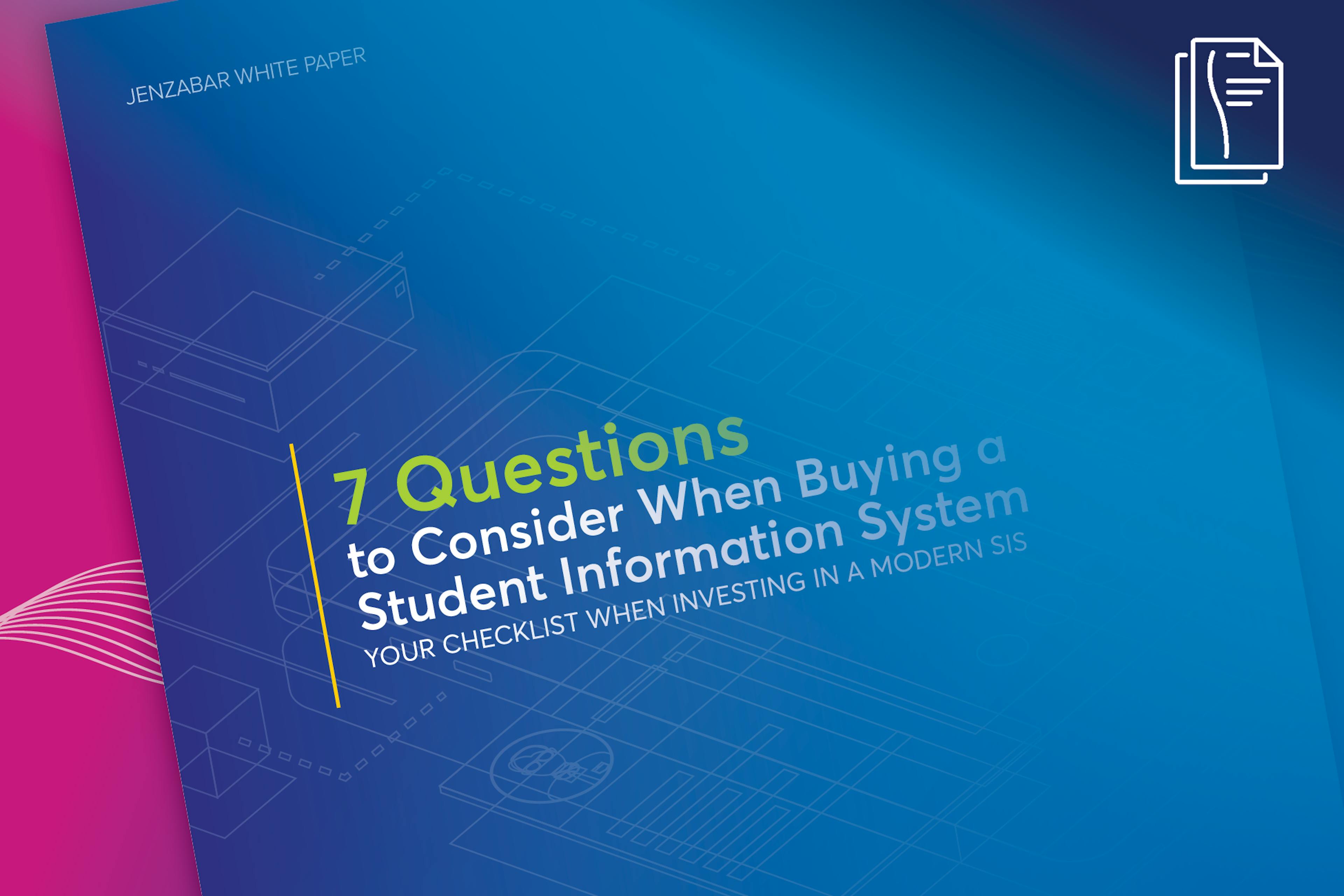 White Paper: 7 Questions to Consider When Buying a Student Information System