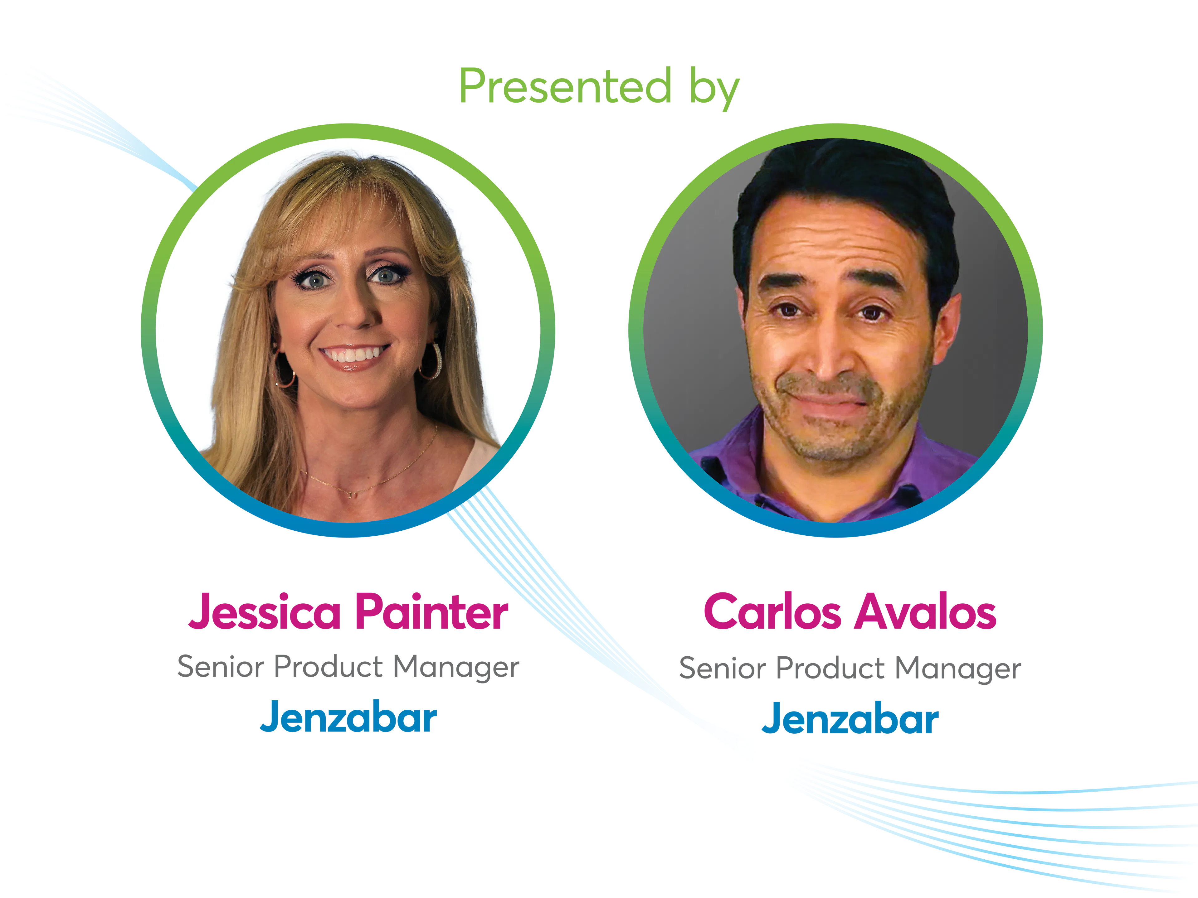Speakers: Jessica Painter, Senior Product Manager, Jenzabar and Carols Avalos, Senior Product Manager, Jenzabar