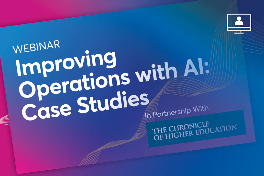 The Chronicle Virtual Forum: Improving Operations With AI: Case Studies