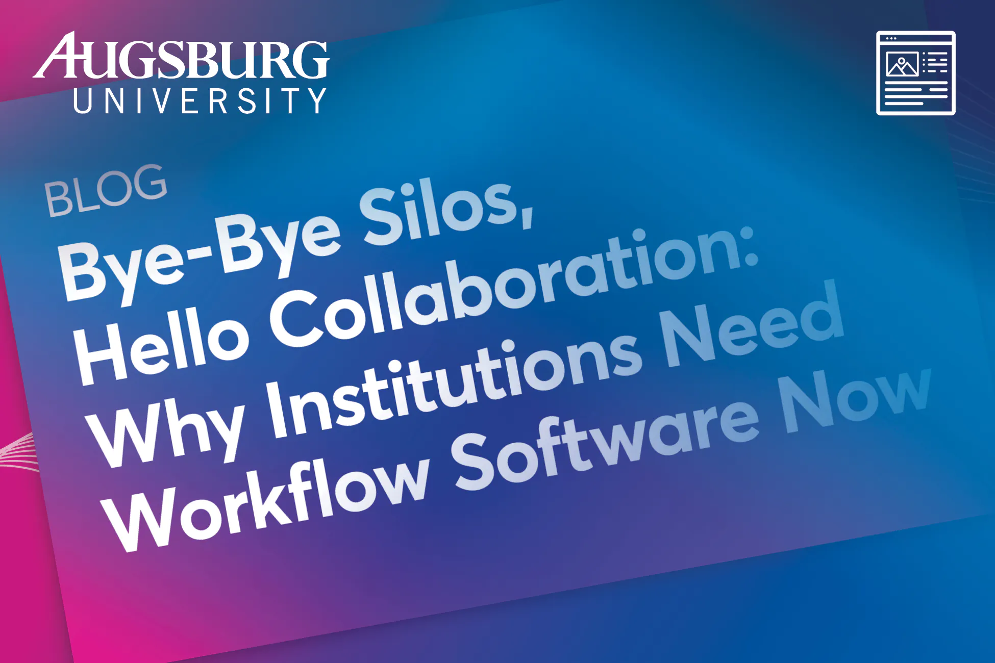 Blog: Bye-Bye Silos, Hello Collaboration: Why Institutions Need Workflow Software Now