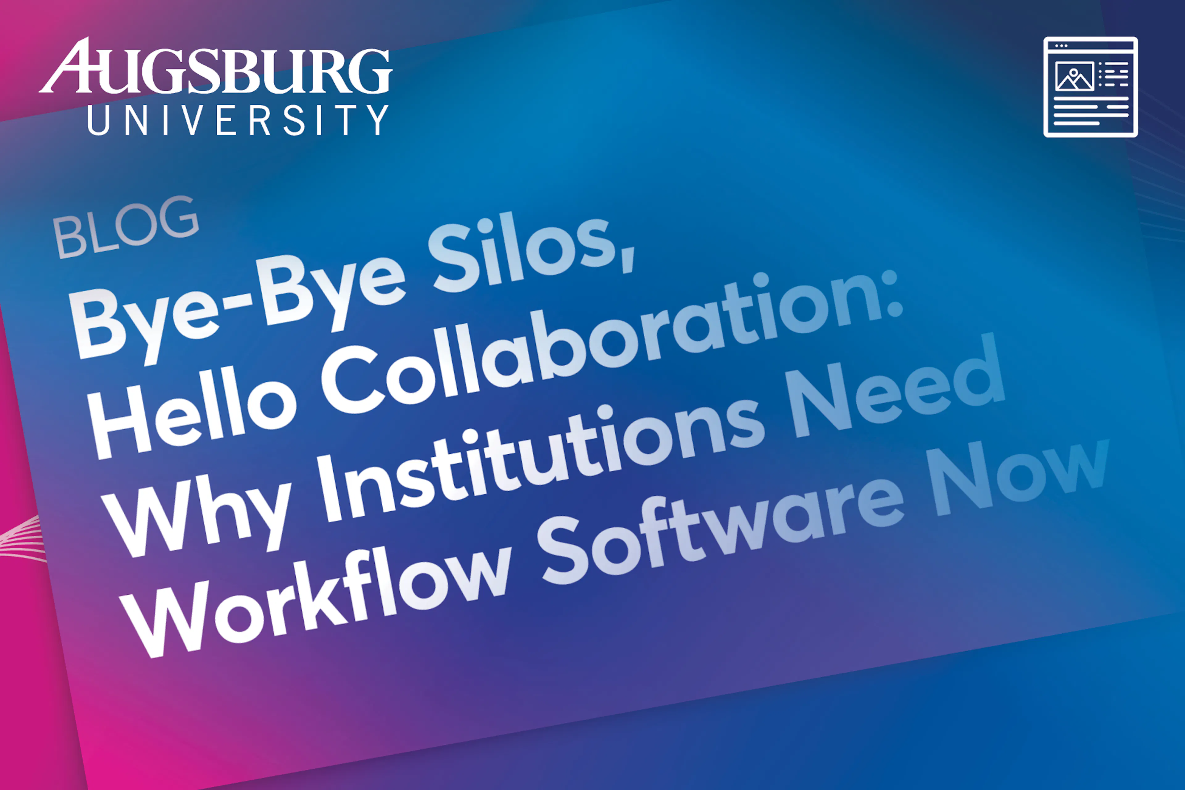 Blog: Bye-Bye Silos, Hello Collaboration: Why Institutions Need Workflow Software Now