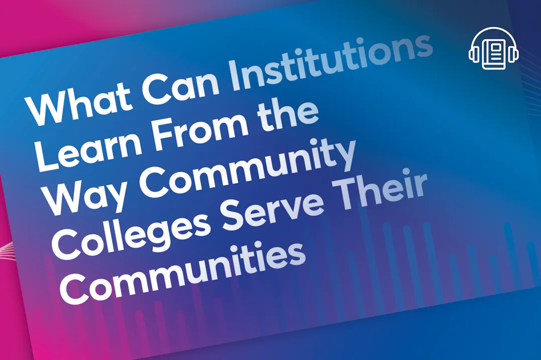 What Can Institutions Learn From the Way Community Colleges Serve Their Communities?