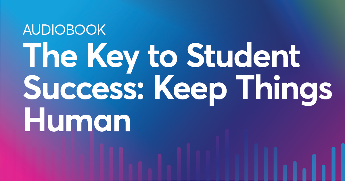Jenzabar Audiobook - The Key to Student Success: Keep Things Human