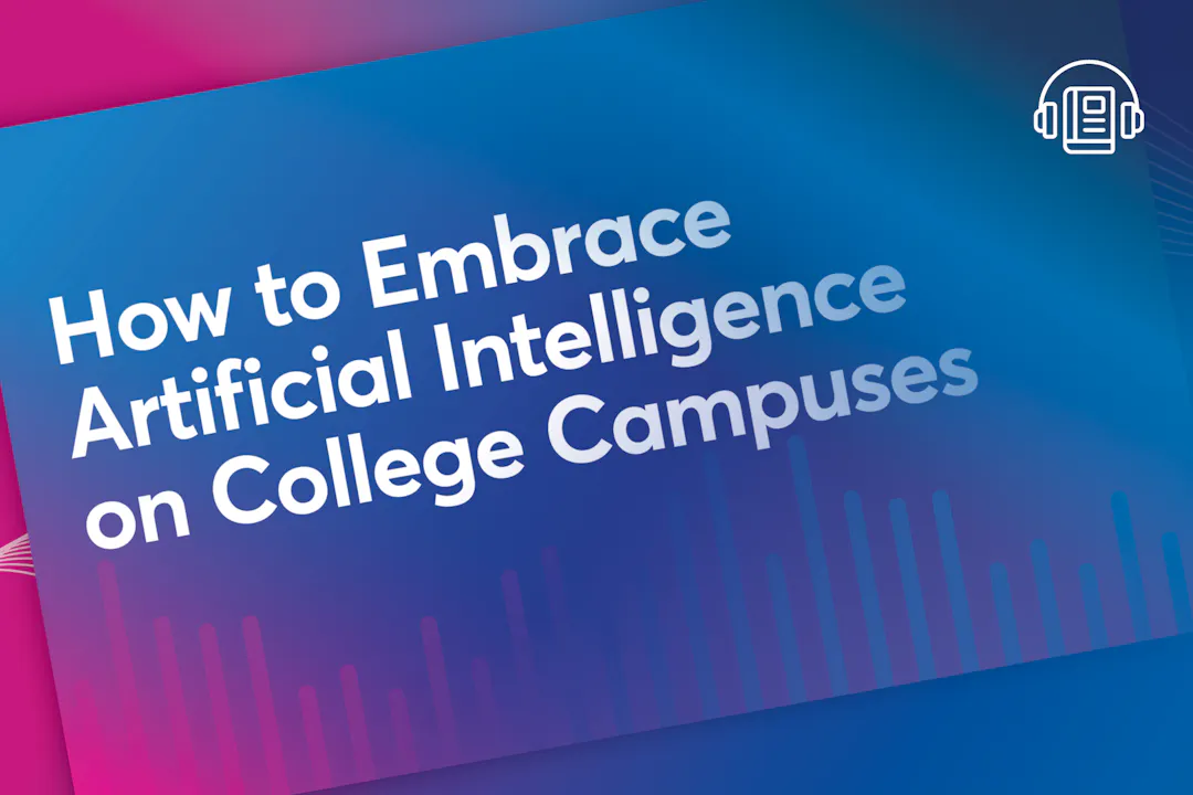 How to Embrace Artificial Intelligence on College Campuses