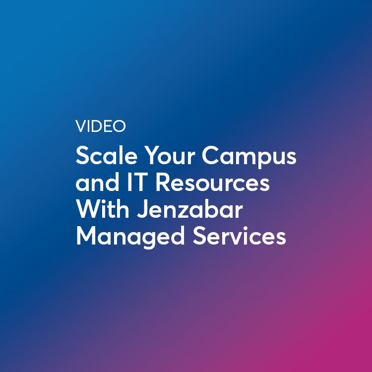 Scale Your Campus and IT Resources With Jenzabar Managed Services