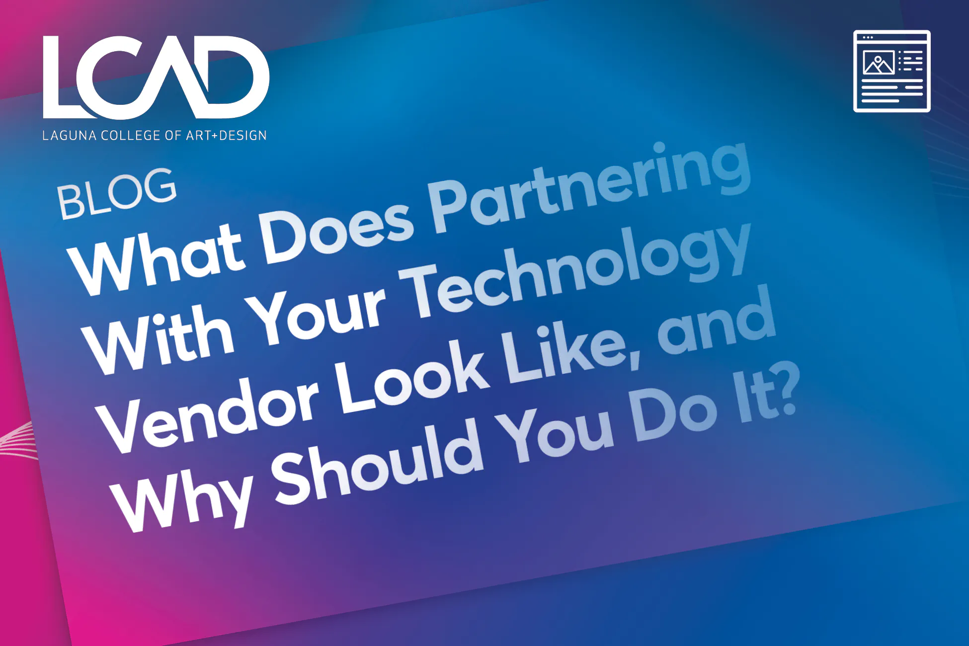 Blog: What Does Partnering With Your Technology Vendor Look Like, and Why Should You Do It?