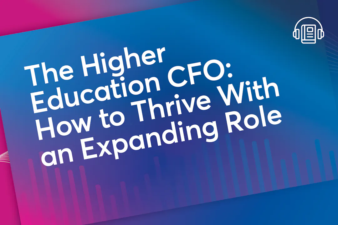 The Higher Education CFO: How to Thrive With an Expanding Role