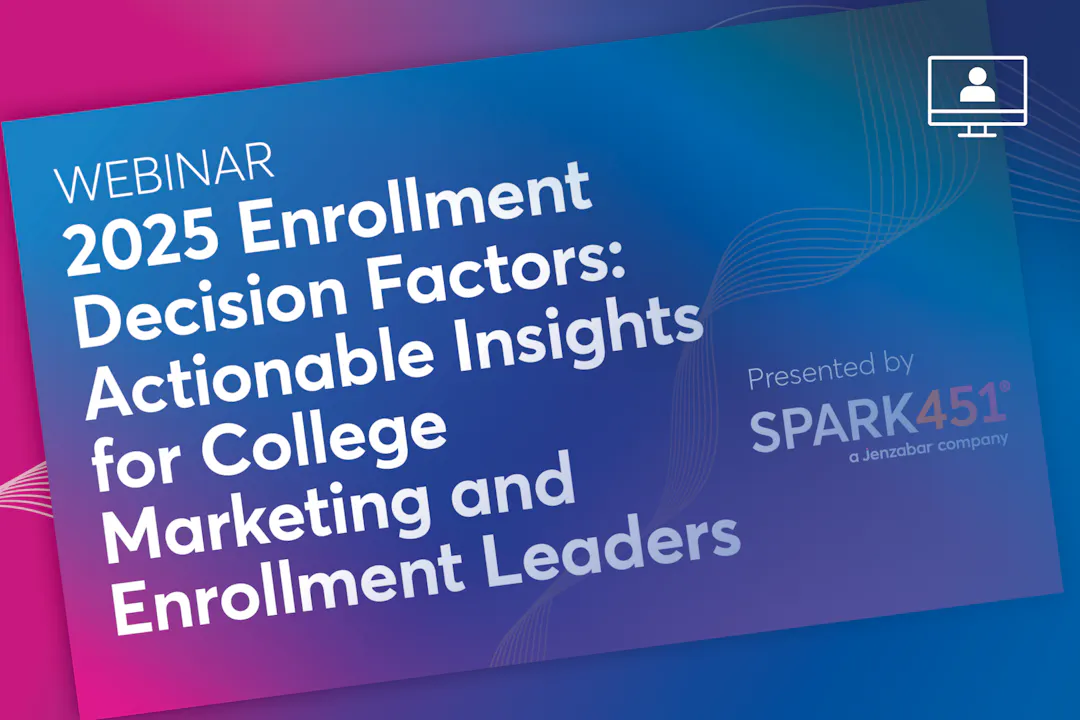 2025 Enrollment Decision Factors: Actionable Insights for College Marketing and Enrollment Leaders