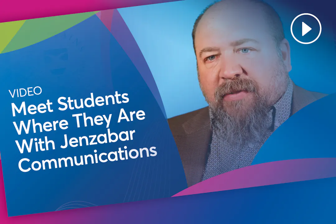 Meet Students Where They Are With Jenzabar Communications